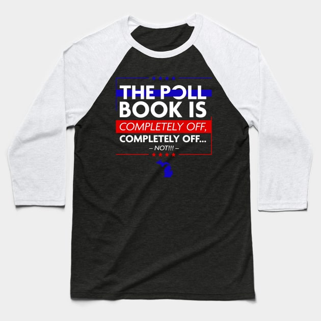 The poll book is completely off, completely off... Not Baseball T-Shirt by Design_Lawrence